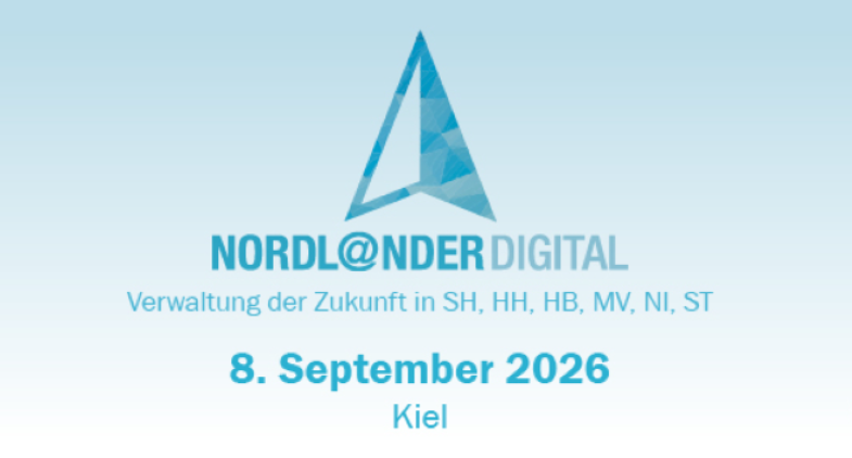 Logo der Fachveranstaltung NORDL@NDER DIGITAL mit dem Untertitel „Verwaltung der Zukunft in SH, HH, HB, MV, NI, ST“. Darunter sind der Veranstaltungstermin 8. September 2026 und der Veranstaltungsort Kiel angegeben.